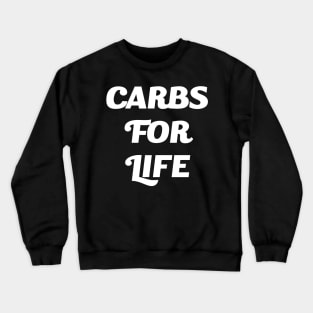 Carbs for Life Crewneck Sweatshirt